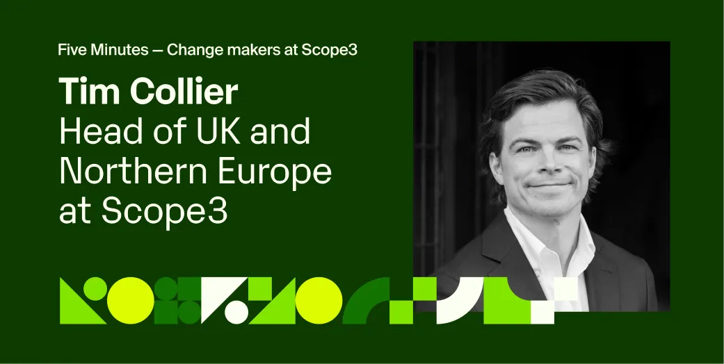 Scope 3x5: Tim Collier, Head of UK and Northern Europe