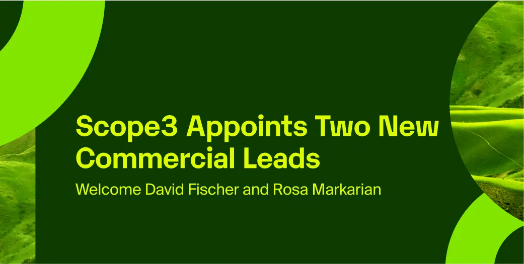 Scope3 Welcomes David Fischer and Rosa Markarian